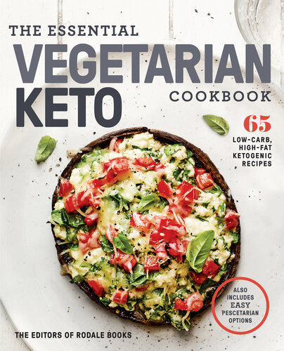 The Essential Vegetarian Keto Cookbook: 65 Low-Carb, High-Fat Ketogenic Recipes: 65 Low-Carb, High-Fat, Plant-Based Recipes