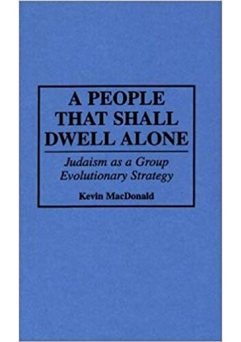 A People That Shall Dwell Alone: Judaism as a Group Evolutionary Strategy, with Diaspora Peoples