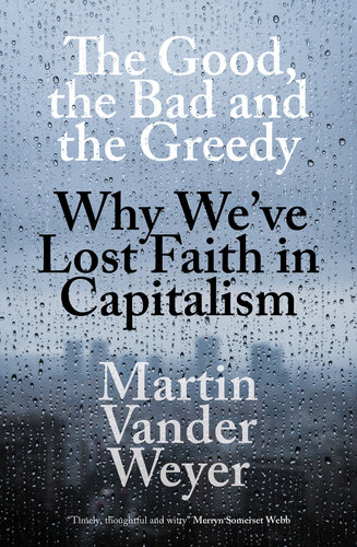 The Good, The Bad and The Greedy: Why We’ve Lost Faith in Capitalism