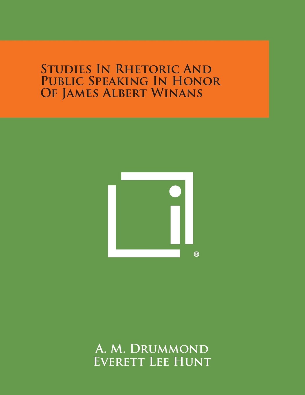 Studies in Rhetoric and Public Speaking in Honor of James Albert Winans