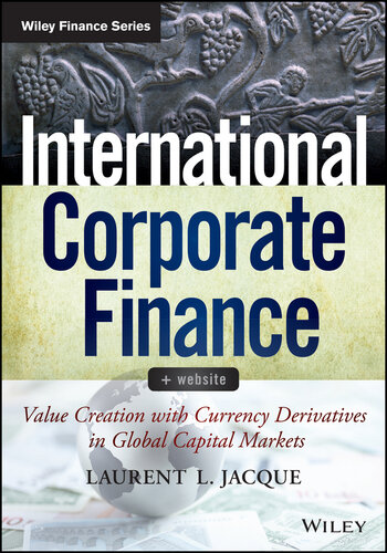 International Corporate Finance: Value Creation with Currency Derivatives in Global Capital Markets + Website