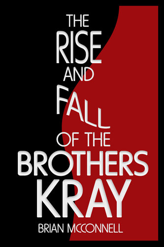 The Rise and Fall of the Brothers Kray
