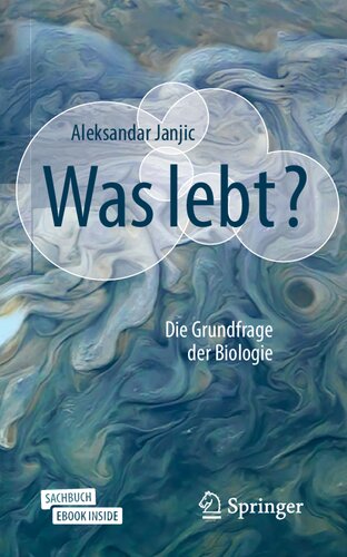 Was lebt? Die Grundfrage der Biologie