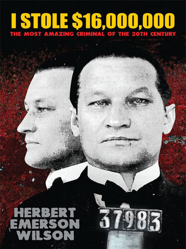 I Stole $16,000,000: King of the Safe-crackers