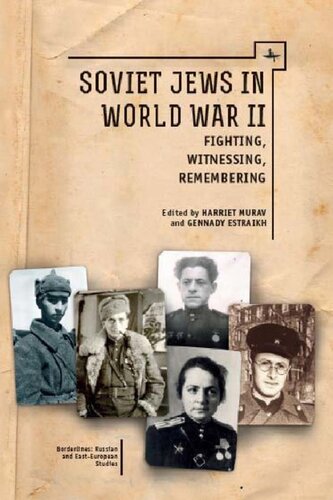 Soviet Jews in World War II. Fighting, Witnessing, RemembeRing