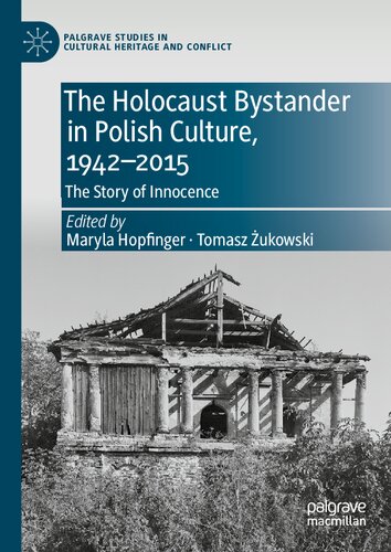 The Holocaust Bystander in Polish Culture, 1942-2015: The Story of Innocence
