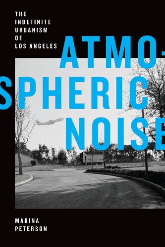 Atmospheric Noise: The Indefinite Urbanism of Los Angeles
