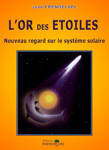 L'or des étoiles - nouveau regard sur le système solaire