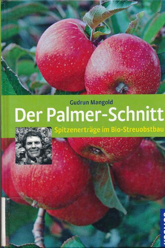 Der Palmer-Schnitt [Spitzenerträge im Bio-Streuobstbau]