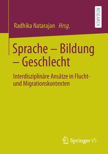Sprache – Bildung – Geschlecht. Interdisziplinäre Ansätze in Flucht- und Migrationskontexten