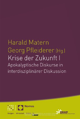 Krise der Zukunft I. Apokalyptische Diskurse in interdisziplinärer Diskussion