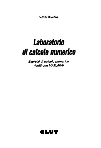 Laboratorio di calcolo numerico. Esercizi di calcolo numerico risolti con Matlab