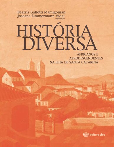 História diversa: africanos e afrodescendentes na Ilha de Santa Catarina