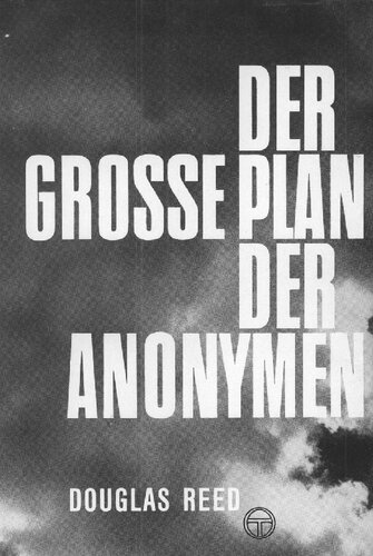 Douglas Reed - Der Große Plan Der Anonymen