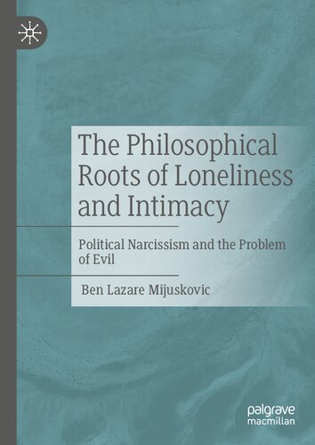 The Philosophical Roots of Loneliness and Intimacy: Political Narcissism and the Problem of Evil