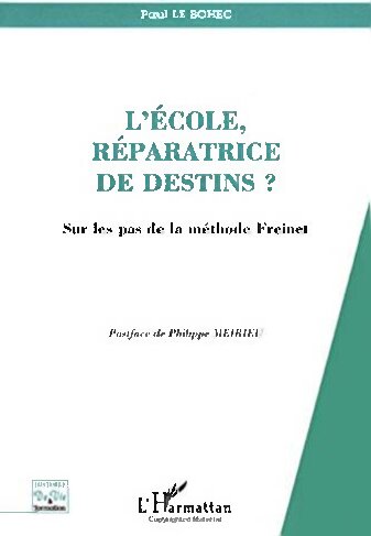 L'école, réparatrice de destins? Sur les pas de la méthode Freinet