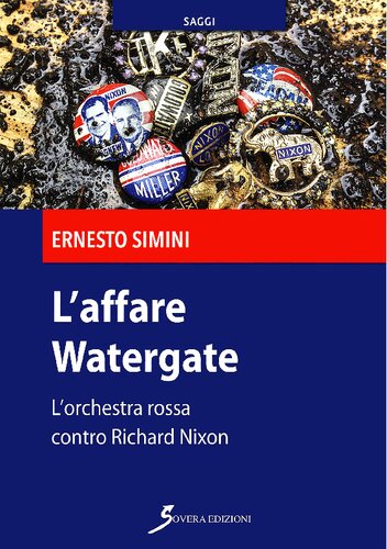 L'affare Watergate. L'orchestra rossa contro Richard Nixon
