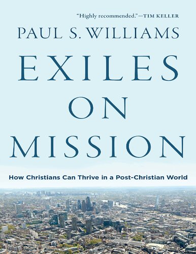 Exiles on mission : how christians can thrive in a post-christian world