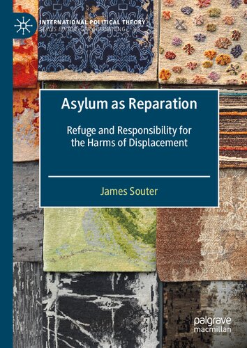 Asylum as Reparation: Refuge and Responsibility for the Harms of Displacement