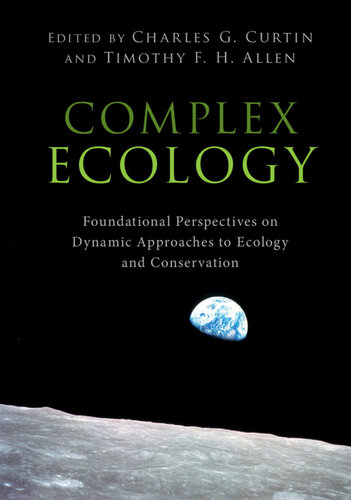 Complex Ecology: Foundational Perspectives on Dynamic Approaches to Ecology and Conservation
