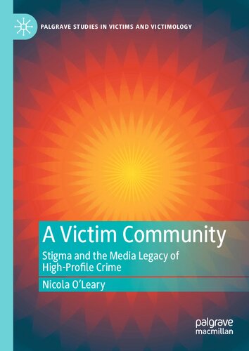 A Victim Community: Stigma and the Media Legacy of High-Profile Crime