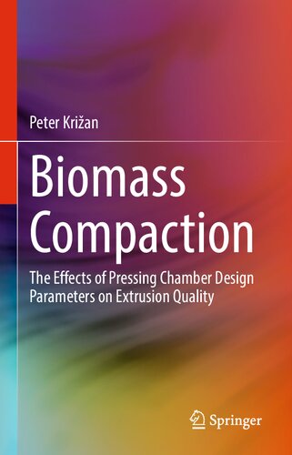 Biomass Compaction: The Effects of Pressing Chamber Design Parameters on Extrusion Quality