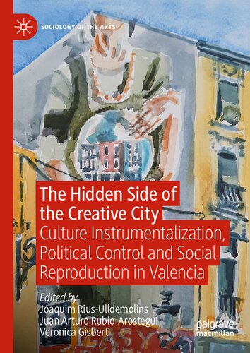 The Hidden Side of the Creative City: Culture Instrumentalization, Political Control and Social Reproduction in Valencia