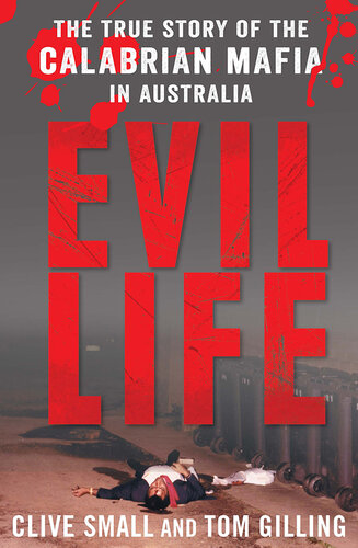 Evil Life: The True Story of the Calabrian Mafia in Australia