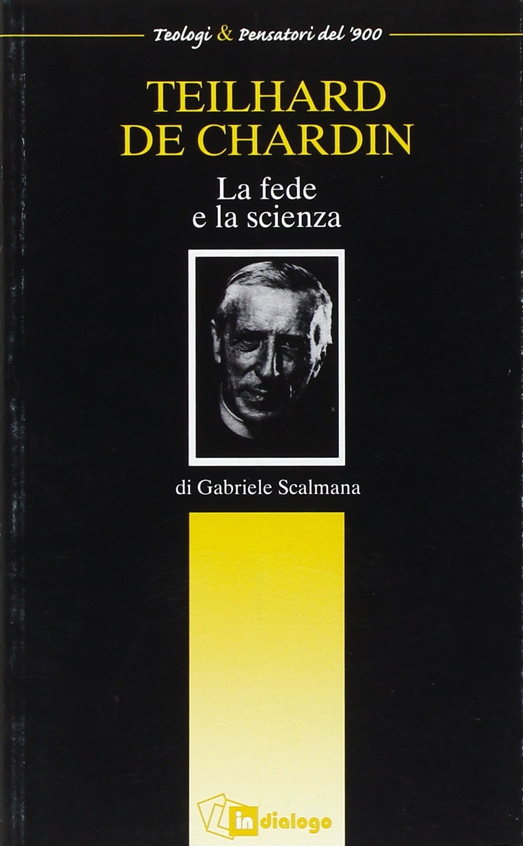 Teilhard de Chardin. La fede e la scienza