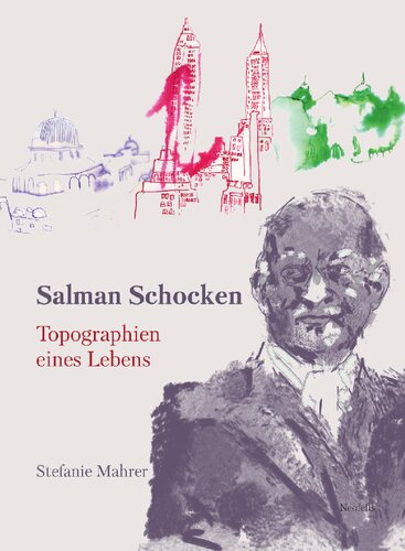 Salman Schocken. Topographien eines Lebens