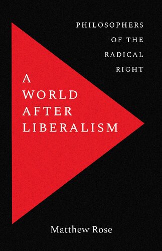 A World after Liberalism: Philosophers of the Radical Right