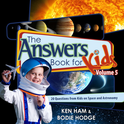 The Answers Book for Kids. Volume 5: 20 Questions from Kids on Space and Astronomy