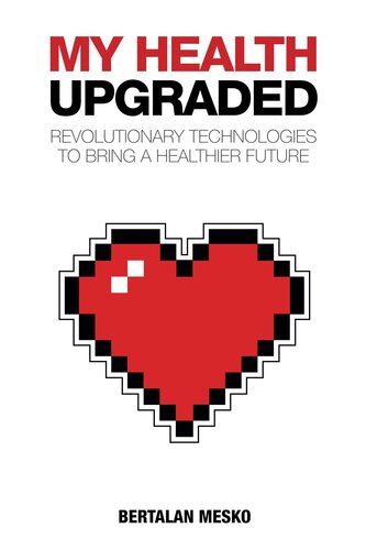My Health Upgraded: Revolutionary Technologies To Bring A Healthier Future