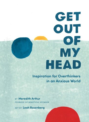 Get out of my head inspiration for overthinkers in an anxious world