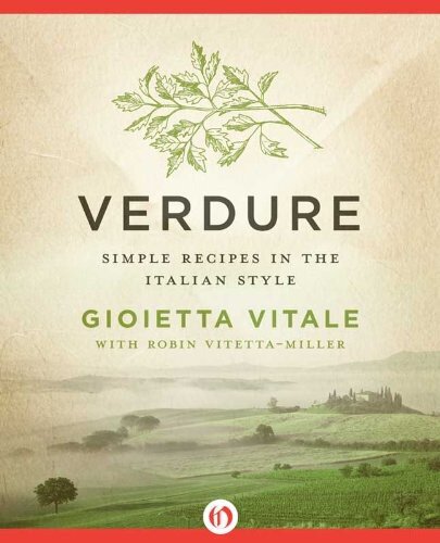 Verdure: Simple Recipes in the Italian Style