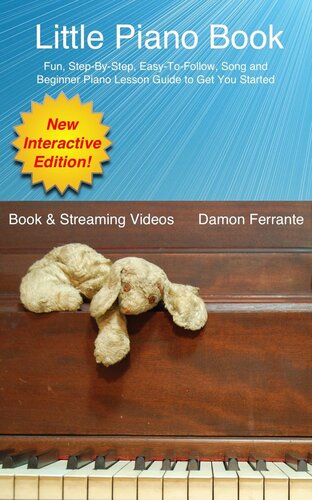 Little Piano Book: Fun, Step-By-Step, Easy-To-Follow, Lesson, Song and Beginner Piano Guide to Get You Started