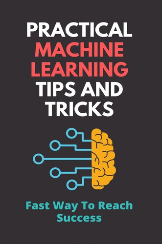 Practical Machine Learning Tips And Tricks: Fast Way To Reach Success