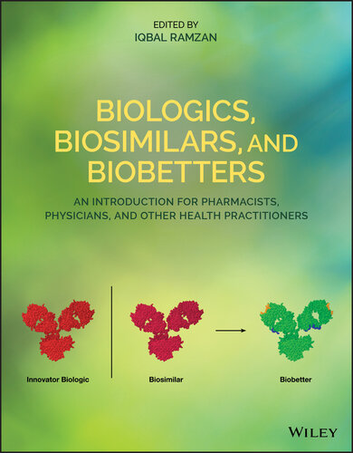 Biologics, Biosimilars, and Biobetters: An Introduction for Pharmacists, Physicians and Other Health Practitioners