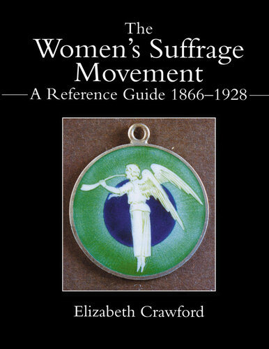 The Women's Suffrage Movement: A Reference Guide 1866-1928