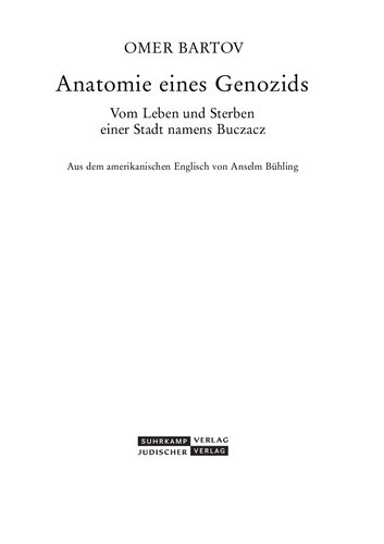Anatomie eines Genozids. Vom Leben und Sterben einer Stadt namens Buczacz