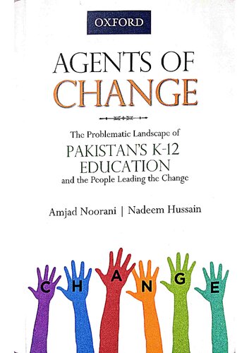 Agents of Change: The problematic Landscape of Pakistan's K-12 Education and the People Leading the Change