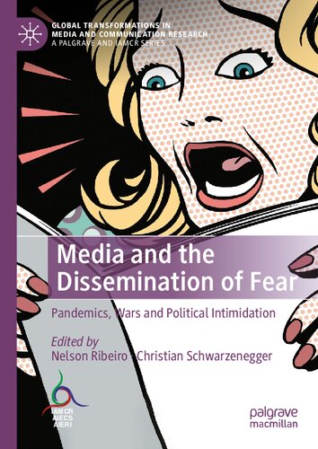 Media and the Dissemination of Fear: Pandemics, Wars and Political Intimidation