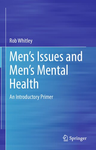 Men’s Issues and Men’s Mental Health: An Introductory Primer