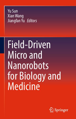 Field-Driven Micro and Nanorobots for Biology and Medicine
