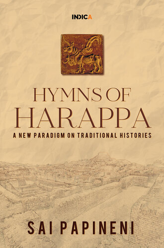 Hymns of Harappa : A New Paradigm on Traditional Histories