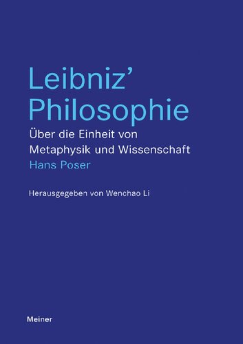 Leibniz’ Philosophie: Über die Einheit von Metaphysik und Wissenschaft