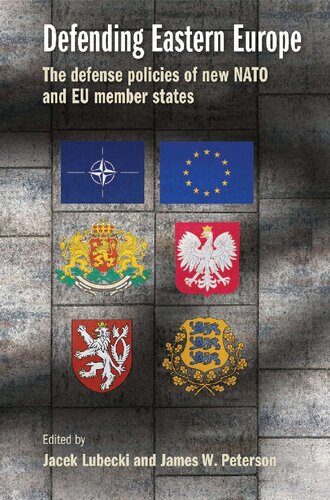 Defending Eastern Europe: The defense policies of new NATO and EU member states