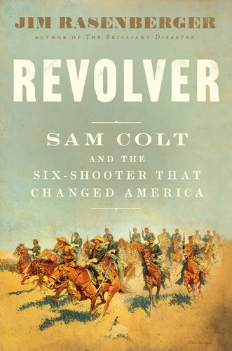 Revolver - Sam Colt and the Six-Shooter that Changed America