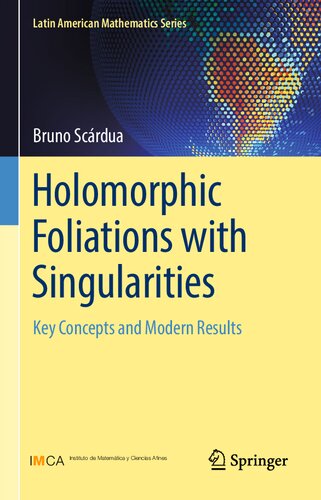 Holomorphic Foliations with Singularities: Key Concepts and Modern Results