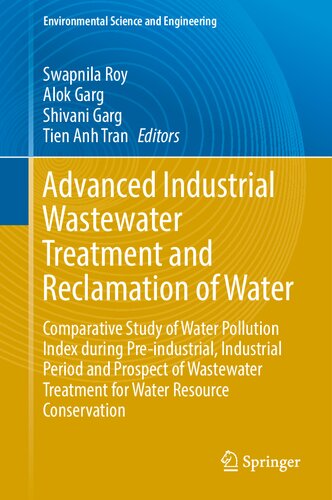 Advanced Industrial Wastewater Treatment and Reclamation of Water: Comparative Study of Water Pollution Index during Pre-industrial, Industrial Period and Prospect of Wastewater Treatment for Water Resource Conservation